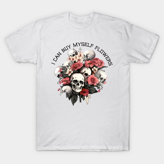 I Can Buy Myself Flowers T-Shirt by abbeheimkatt